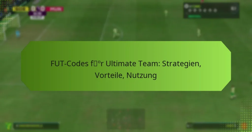 featured-image-fut-codes-for-ultimate-team-strategien-vorteile-nutzung
