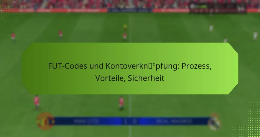 featured-image-fut-codes-und-kontoverknopfung-prozess-vorteile-sicherheit