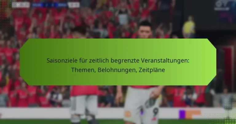 featured-image-saisonziele-fur-zeitlich-begrenzte-veranstaltungen-themen-belohnungen-zeitplane