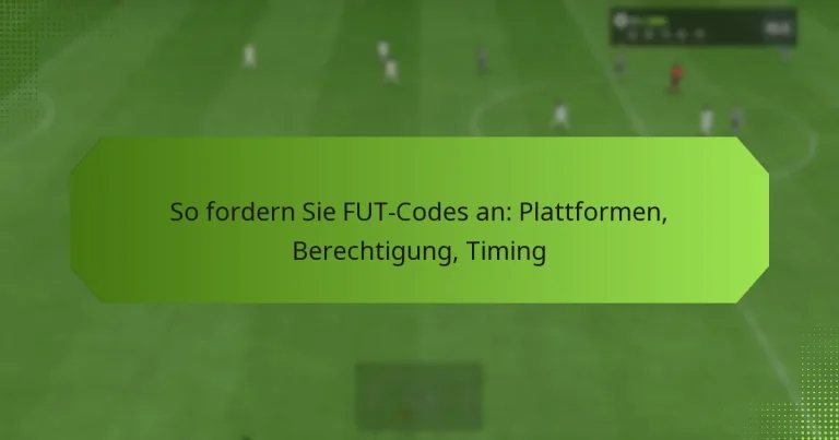 featured-image-so-fordern-sie-fut-codes-an-plattformen-berechtigung-timing