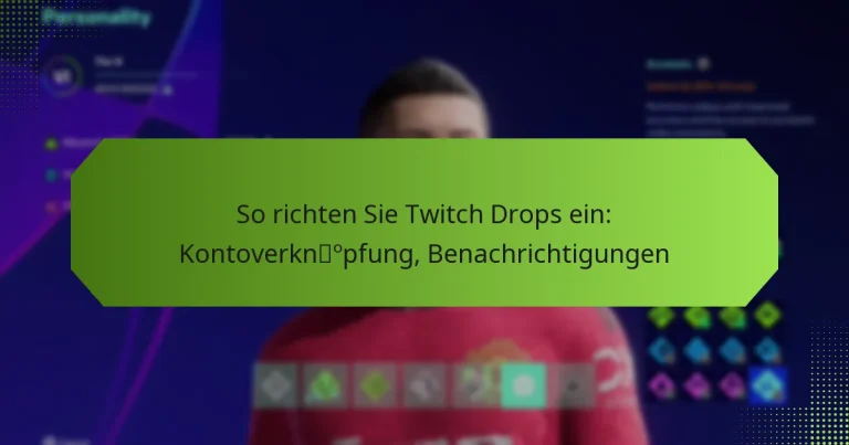 featured-image-so-richten-sie-twitch-drops-ein-kontoverknopfung-benachrichtigungen