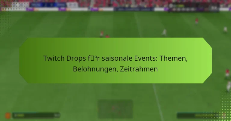 featured-image-twitch-drops-for-saisonale-events-themen-belohnungen-zeitrahmen