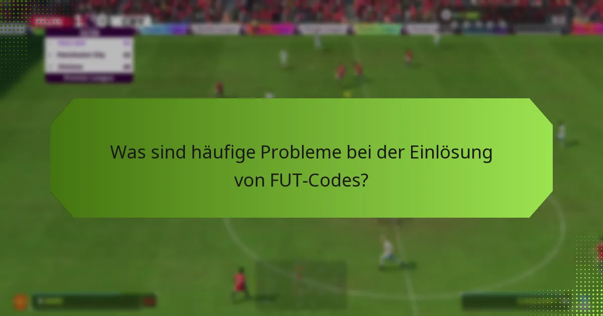 Wie kann ich meine FUT-Code-Einlösung überprüfen?