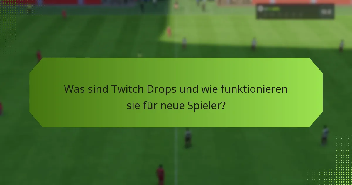Welche Starter-Items können neue Spieler durch Twitch Drops erhalten?